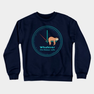 Sloth always late Crewneck Sweatshirt